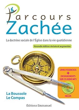 Paperback Parcours Zachée - Nouvelle édition révisée et augmentée: La doctrine sociale de l'Eglise dans la vie quotidienne [French] Book