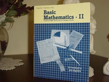 Paperback Basic Mathematics II - Traditional Math Work-Text for Christian Schools Book