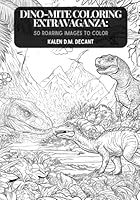 Dino-mite Coloring Extravaganza:: 50 Roaring Images to Color B0DG34WFPH Book Cover