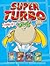 Produktbild Super Turbo 4 Books in 1!: Super Turbo Saves the Day!; Super Turbo vs. the Flying Ninja Squirrels; Super Turbo vs. the Pencil Pointer; Super Turbo Protects the World