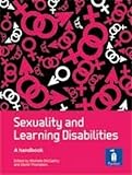 Sexuality and Learning Disabilities: A handbook