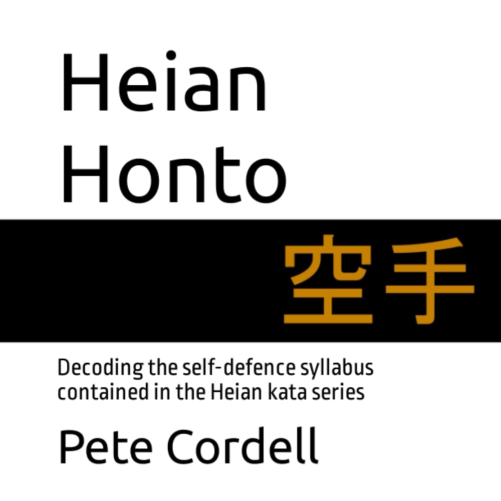 Heian Honto: Decoding the self-defence syllabus contained in the Heian kata series