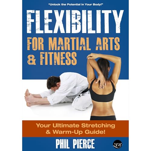 Flexibility for Martial Arts and Fitness by Phil Pierce episode artwork