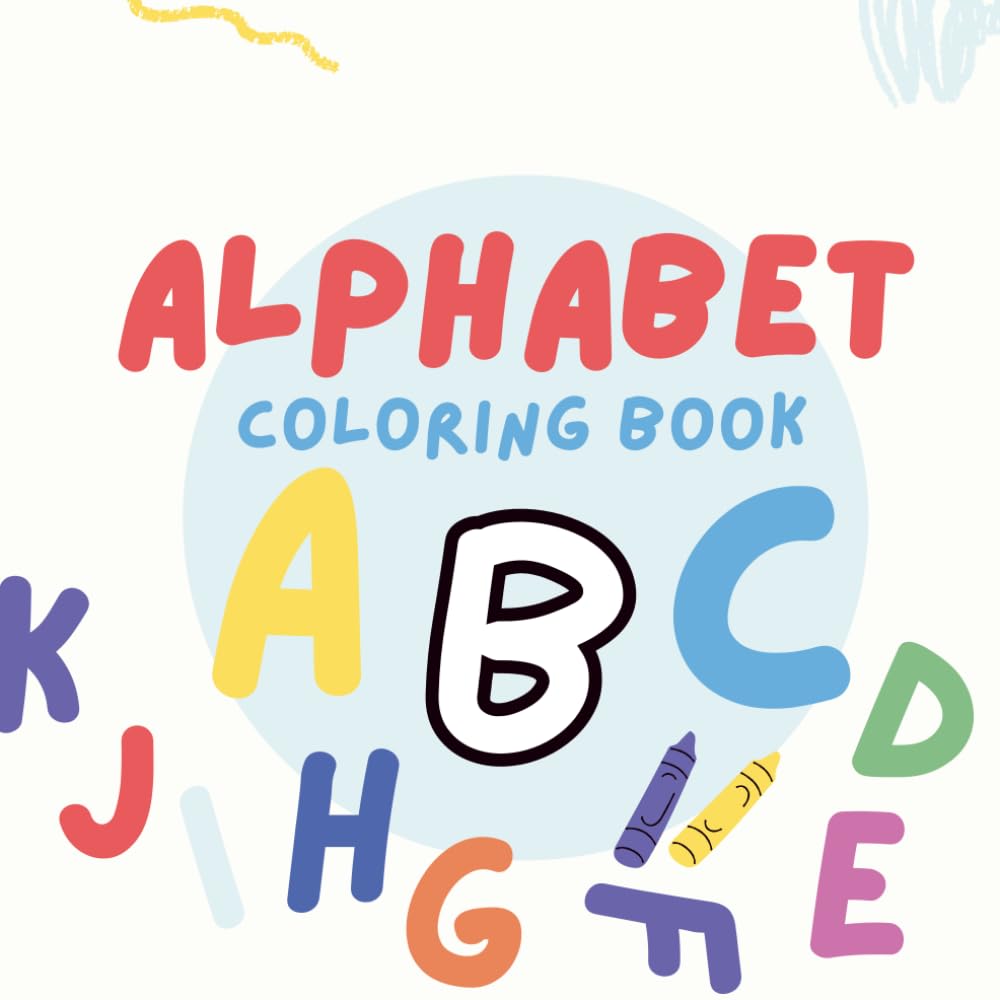 Alphabet Coloring Book: ABC’s Activity, Learning Letters, Educational Fun for Preschoolers and Kindergarteners