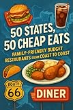 50 States, 50 Cheap Eats: Family-Friendly Budget Restaurants from Coast to Coast
