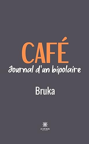 Café Journal dun bipolaire (French Edition)