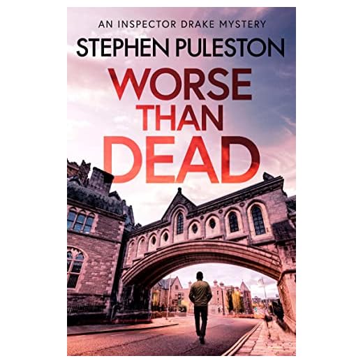 Worse Than Dead: An exciting British crime thriller (Inspector Drake Book 2)