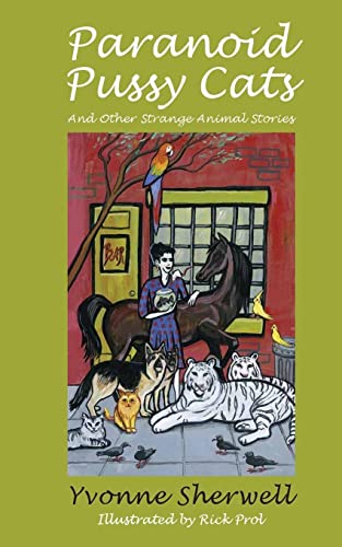Paranoid Pussy Cats: And Other Strange Animal Stories