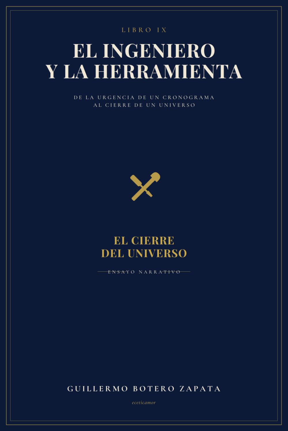 EL INGENIERO Y LA HERRAMIENTA (UNIVERSO GUILLERMO BZ)