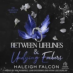 Between Lifelines & Undying Embers Audiobook By Haleigh Falcon cover art