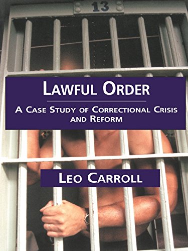 Lawful Order: A Case Study of Correctional Crisis and Reform (Current Issues in Criminal Justice)