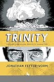 Trinity: Historia gráfica del Proyecto Manhattan