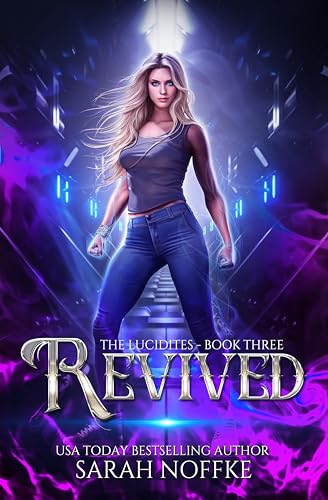 Revived: A YA Fantasy Adventure (A Dream Traveler Series: The Lucidites Book 3)