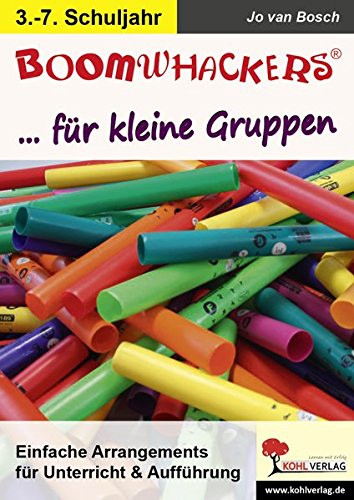 Boomwhackers für kleine Gruppen: Einfache Arrangements für Unterricht & Aufführung
