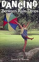 Dancing Between Rain Drops 0971830916 Book Cover