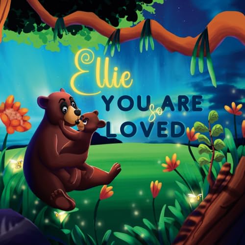 Image of Ellie You Are So Loved: A Personalized Children's Rhyming Story & Bedtime Book For Kids (Birthdays, Baby Showers, Christmas Gift)