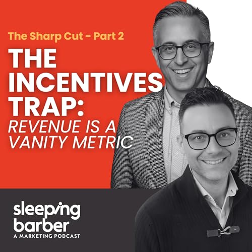 SBP 181: The Sharp Cut - The Incentives Trap: Revenue is a Vanity Metric [Part 2] Podcast Por  arte de portada