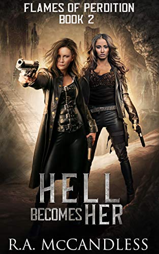 Hell Becomes Her (Flames of Perdition Book 2) by [R. A.  McCandless]