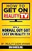 How To Get On Reality TV: How A Normal Guy Got Cast On Reality TV