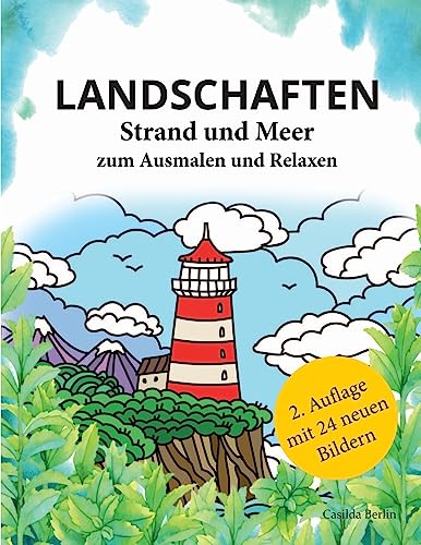 LANDSCHAFTEN - Strand und Meer zum Ausmalen und Relaxen: Malbuch für Erwachsene (German Edition)