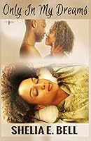 Only In My Dreams 0983893594 Book Cover