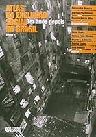 Atlas da Exclusao Social no Brasil: Dez Anos Depois 8524922052 Book Cover