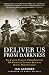Deliver Us From Darkness: The Untold Story of Third Battalion 506 Parachute Infantry Regiment during Market Garden (General Military)