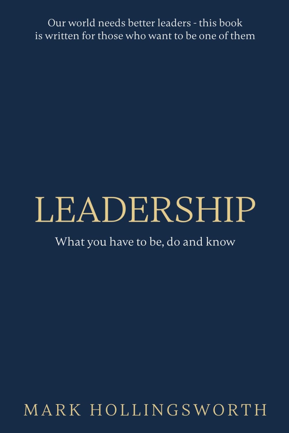 Leadership: What you have to be, do and know