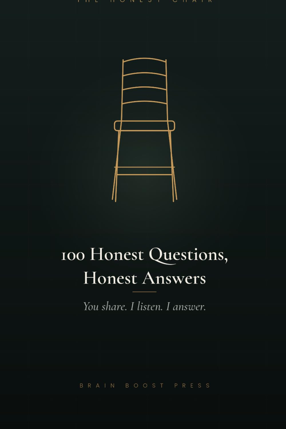 The Honest Chair: 100 Honest Questions, Honest Answers