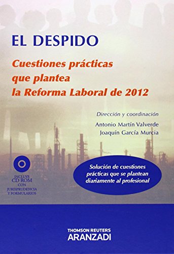 Portada de El despido. Cuestiones prácticas que plantea la reforma laboral - Doctrina, casos practicos, jurisprudencia, formularios, directorio: Incluye CD