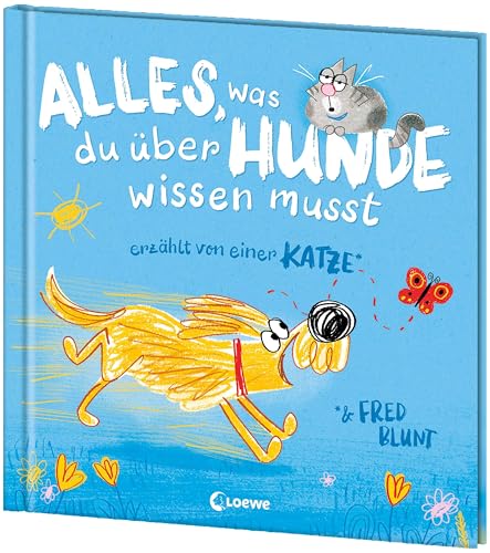Alles, was du über Hunde wissen musst (erzählt von einer Katze): Urkomisches All-Age Bilderbuch über unsere besten Freunde auf vier Pfoten - Das perfekte Geschenk für alle Hundemenschen und Katzenfans