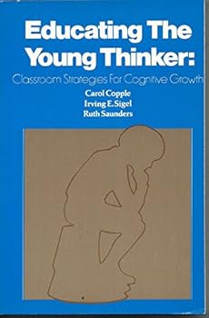 Paperback Educating the Young Thinker: Classroom Strategies for Cognitive Growth Book