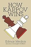 karpov not kasparov elisabeta  How Karpov Wins (Dover Chess) by Edmar Mednis (1-Aug-1994) Paperback