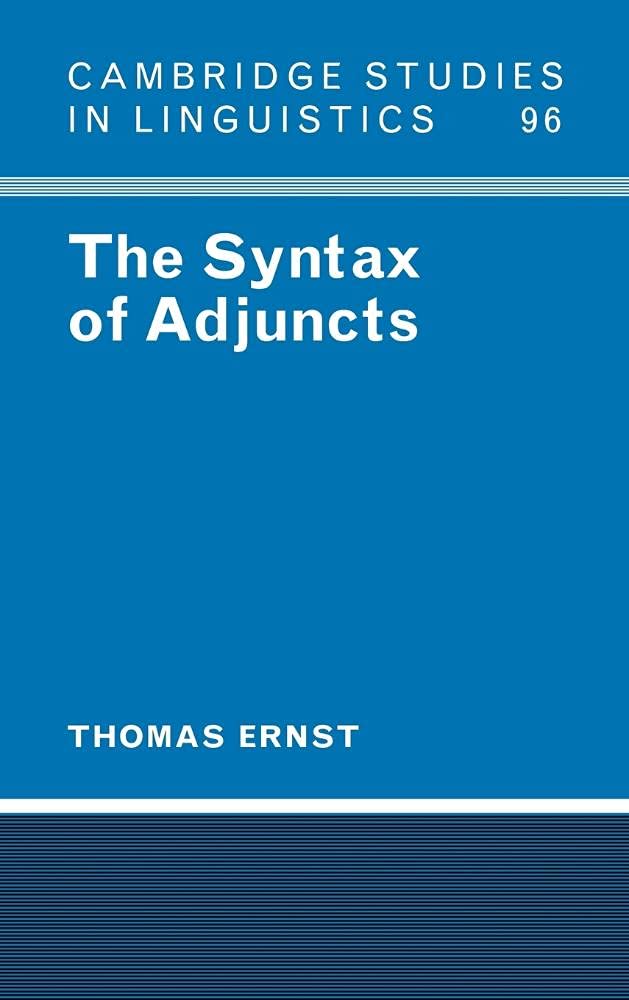 The Syntax of Adjuncts (Cambridge Studies in Linguistics): 96 (Cambridge Studies in Linguistics, Series Number 96)