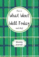 This Is What Went Well Today and Why! : One Week at a Glance, 7x10 Size for Comfortable Writing, Vintage Japanese Print Design, Green 1670778495 Book Cover