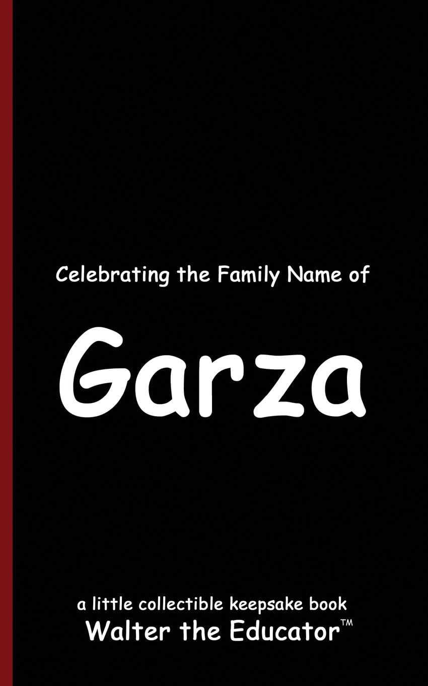 Celebrating the Family Name of Garza (Celebrating Family Names Book)