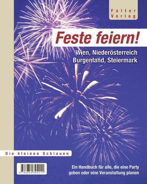 Feste feiern: Wien, Niederösterreich, Burgenland, Steiermark (Die kleinen Schlauen)