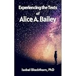 Cover of Experiencing the Texts of Alice A. Bailey