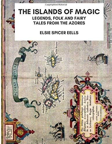 The Islands of Magic: Legends, Folk, and Fairy Tales from the Azores