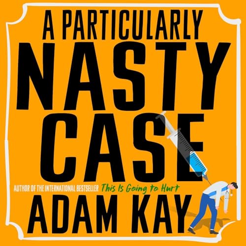 Enjoy A Particularly Nasty Case from Adam Kay episode artwork