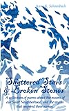 shattered stars and broken stones: a collection of poems about the moons of our solar neighborhood, and the myths that inspired their names.