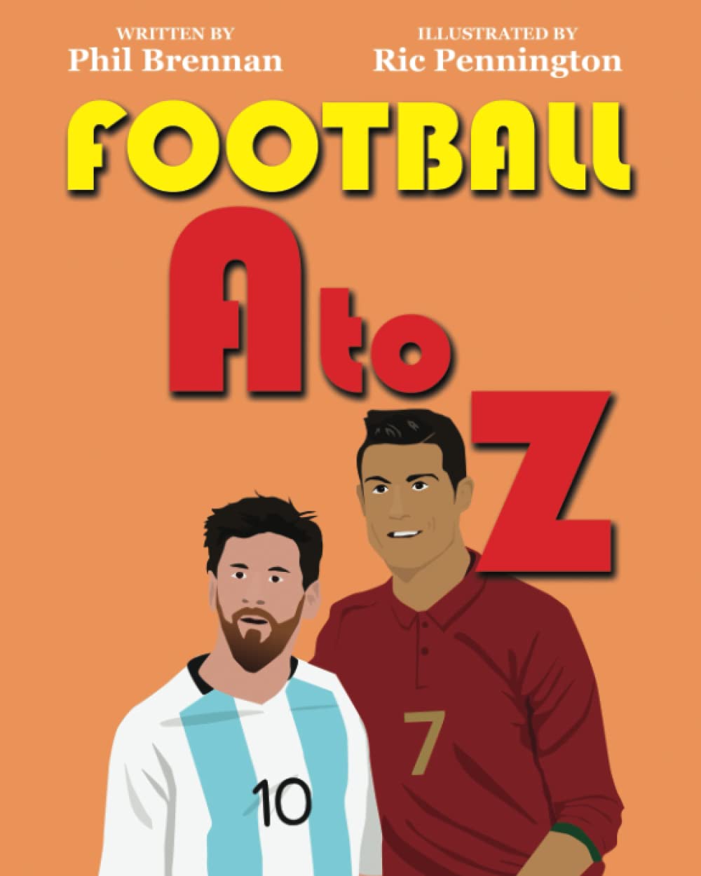 Football A To Z: A Journey Through The Beautiful Game From A To Z