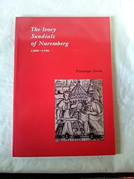 Paperback The ivory sundials of Nuremberg 1500-1700 Book