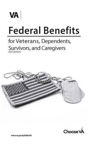 Federal Benefits for Veterans, Dependents, Survivors, and Caregivers: 2023 edition