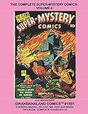 The Complete Super-Mystery Comics: Volume 4: Gwandanaland Comics #1891 -- This Book: Complete Issues #13-16 Starring Mr. Risk, Vulcan, Magno and Davey and Much more!