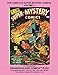 The Complete Super-Mystery Comics: Volume 4: Gwandanaland Comics #1891 -- This Book: Complete Issues #13-16 Starring Mr. Risk, Vulcan, Magno and Davey and Much more!