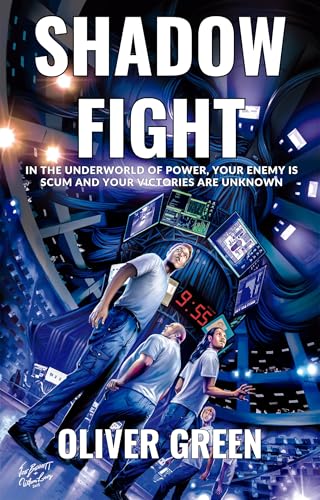 SHADOW FIGHT: In the Underworld of Power Your Enemy is Scum and Your Victories Unknown (English Edition)