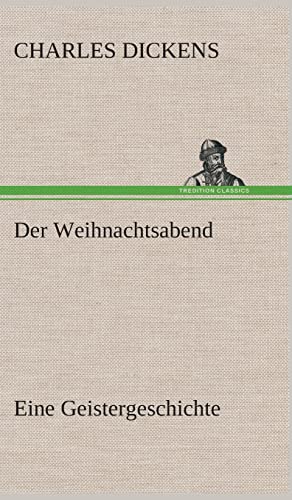 Der Weihnachtsabend Eine Geistergeschichte (German Edition)