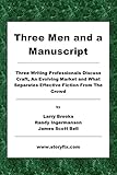 Three Men and a Manuscript: Three Writing 