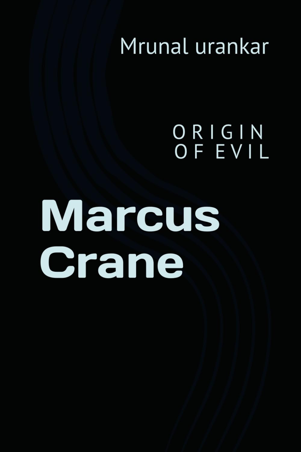 Marcus Crane: O R I G I N O F E V I L